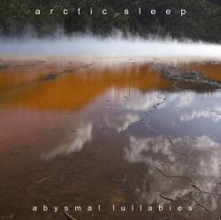 Arctic Sleep : Abysmal Lullabies